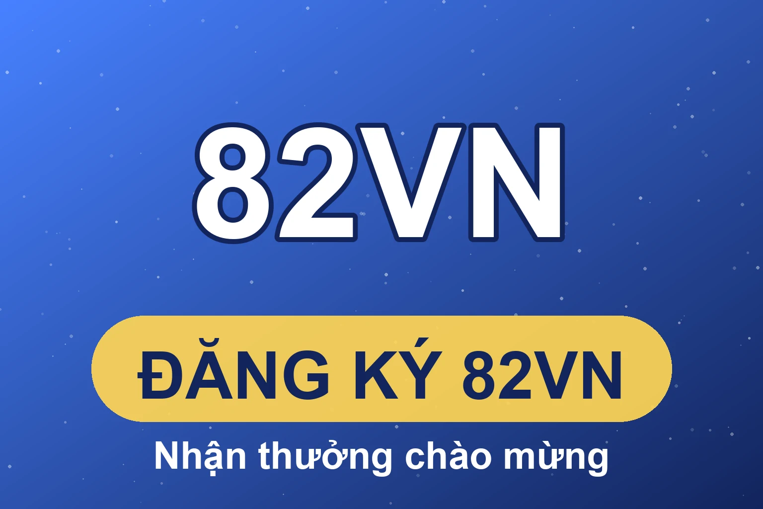 82VN Đăng ký hướng dẫn từng bước tạo tài khoản cho người dùng mới Việt Nam 2026